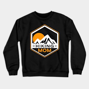 The Mountain Calling For Hiking Mom Quote Crewneck Sweatshirt